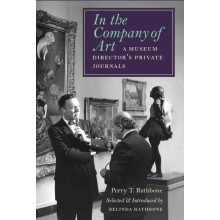 In the Company of Art A Museum Directors Private Journals by Perry T.