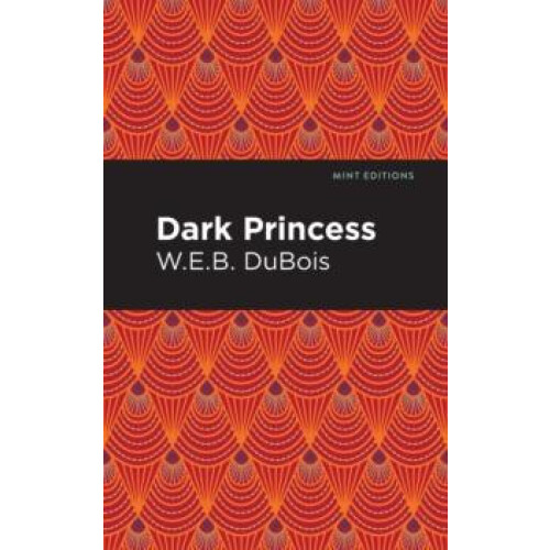 Dark Princess by W. E. B. Du Bois Paperback Book