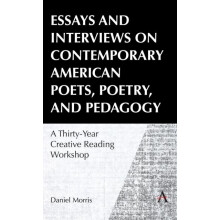 Essays and Interviews on Contemporary American Poets Poetry and Pedago