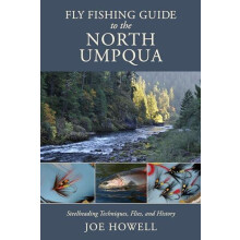 Fly Fishing Guide to the North Umpqua Steelheading techniques flies an