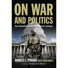 On War and Politics The Battlefield Inside Washingtons Beltway by Arno