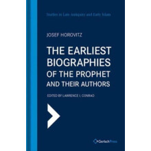 The Earliest Biographies of the Prophet and Their Authors by Josef Hor