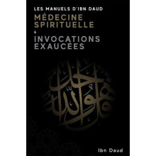 Les Manuels DIbn Daud Mdicine Spirituelle Invocations Exauces by Daud