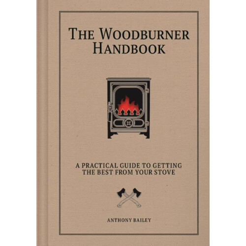 Woodburner Handbook by Anthony Bailey Hardcover Book