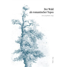 Der Wald als romantischer Topos 5. Interdisziplinaeres Symposion der H
