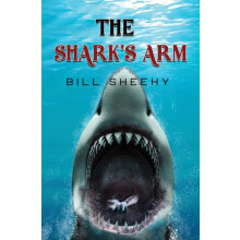 Sharks Arm by Bill Sheehy Paperback Book