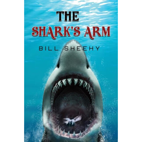 Sharks Arm by Bill Sheehy Paperback Book