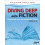 Diving Deep Into Fiction by Jeffrey D. Wilhelm Paperback Book 1