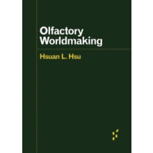 Olfactory Worldmaking by Hsuan L. Hsu Paperback Book