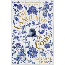 Language of Food by Annabel Abbs Hardcover Book