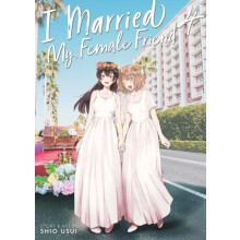 I Married My Female Friend Vol. 4 by Shio Usui Paperback Book