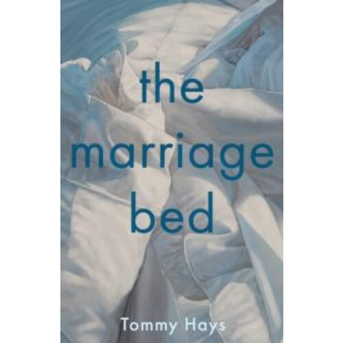 Marriage Bed by Tommy Hays Hardcover Book