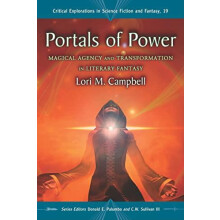 Portals of Power Magical Agency and Transformation in Literary Fantasy