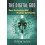 The Digital God How Technology Will Reshape Spirituality by William In 1