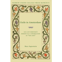 Exile in Amsterdam Saul Levi Morteiras Sermons to a Congregation of Ne