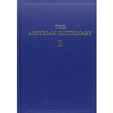 The Assyrian Dictionary Volume 2 B The Oriental Institute of the Unive