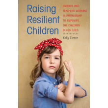 Raising Resilient Children Parents and Teachers Working in Partnership