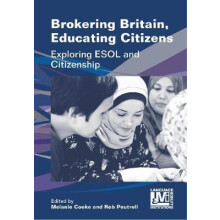 Brokering Britain Educating Citizens Exploring ESOL and Citizenship Pa