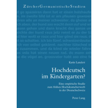 Hochdeutsch im Kindergarten Eine empirische Studie zum fruehen Hochdeu