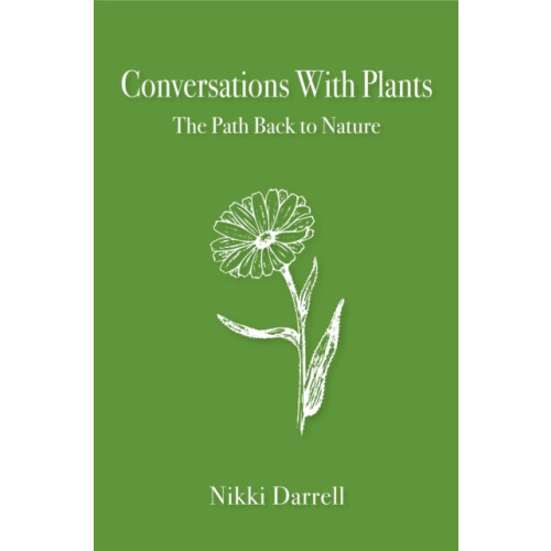 Conversations with Plants The Path Back to Nature by Nikki Darrell Pap