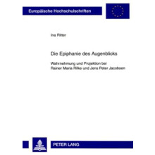 Die Epiphanie des Augenblicks Wahrnehmung und Projektion bei Rainer Ma