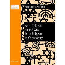 AntiJudaism on the Way from Judaism to Christianity by Peter Landesman