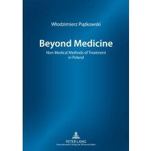 Beyond Medicine NonMedical Methods of Treatment in Poland by Wlodzimie