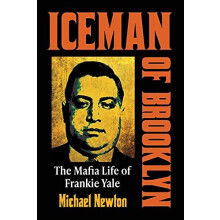 Iceman of Brooklyn The Mafia Life of Frankie Yale by Michael Newton Pa