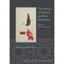 The Poetics of Adonis and Yves Bonnefoy Poetry as Spiritual Practice b