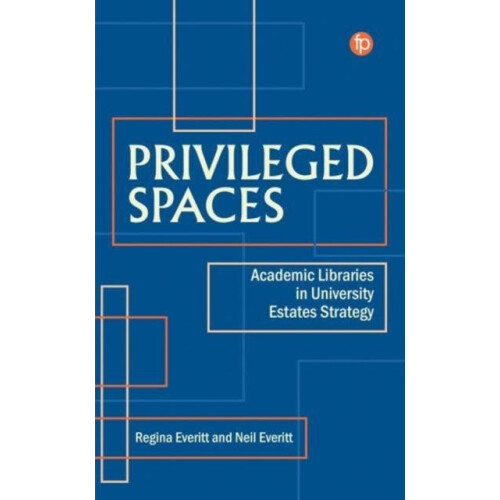 Privileged Spaces Academic Libraries in University Estates Strategy Ha