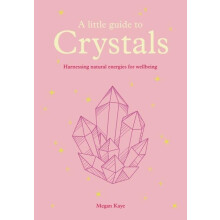 Little Guide to Crystals by Megan Kaye Hardcover Book