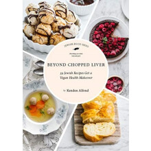 Beyond Chopped Liver 59 Jewish Recipes Get a Vegan Health Makeover by