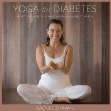 Yoga For Diabetes How to Manage your Health with Yoga and Ayurveda by