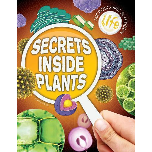 Secrets Inside Plants by Warren Singer Hardcover Book