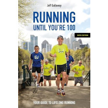 Running Until Youre 100 Sixth Edition by Jeff Galloway Paperback Book