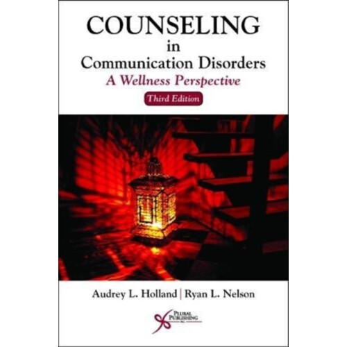 Counseling in Communication Disorders A Wellness Perspective by Audrey