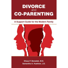 Divorce and Coparenting A Support Guide for the Modern Family by Eliss