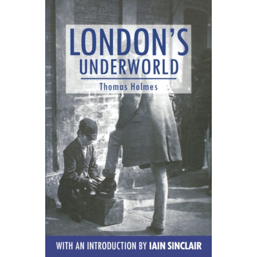 Londons Underworld by Thomas Holmes Paperback Book