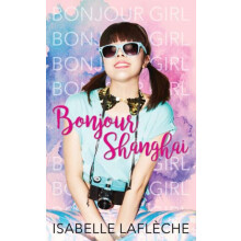 Bonjour Shanghai by Isabelle Laflche Paperback Book