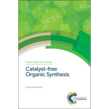 Catalystfree Organic Synthesis by Goutam Brahmachari Hardcover Book