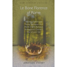 Le Bone Florence of Rome A Critical Edition and Facing Translation of