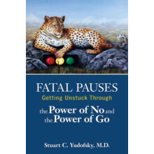 Fatal Pauses Getting Unstuck Through the Power of No and the Power of
