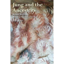 Jung and the Ancestors Beyond Biography Mending the Ancestral Web by S