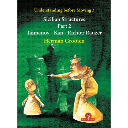Understanding Before Moving 3 Part 2 Sicilian Structures Taimanov Kan