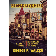 People Live Here The Parkdale Trilogy The Chance Her Inside Life and K