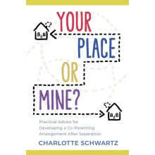 Your Place or Mine Practical Advice for Developing a CoParenting Arran
