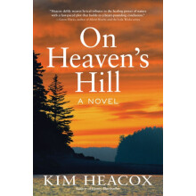 On Heavens Hill by Kim Heacox Hardcover Book
