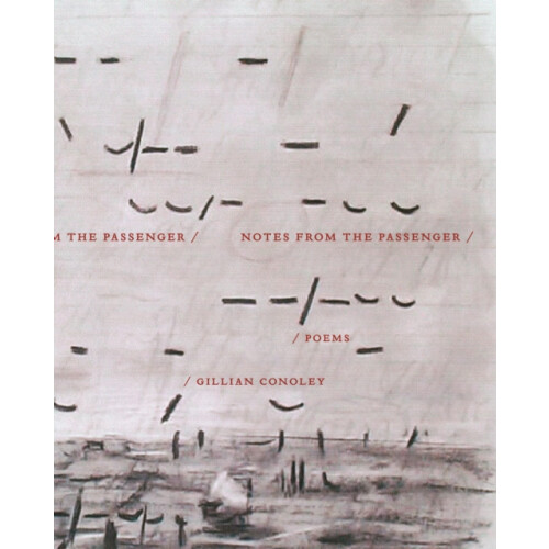 Notes from the Passenger by Gillian Conoley Paperback Book
