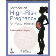 Textbook on HighRisk Pregnancy for Postgraduates by Firoza Begum Paper