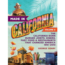 Made in California Volume 2 The CaliforniaBorn Burger Joints Diners Fa